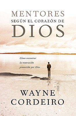 Mentores Segun el Corazon de Dios - Cordeiro, Wayne