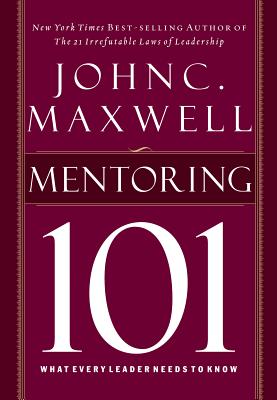 Mentoring 101: What Every Leader Needs to Know - Maxwell, John C, and Runnette, Sean (Read by)