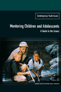 Mentoring Children and Adolescents: A Guide to the Issues (Gpg) (PB)