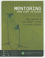 Mentoring from Start to Finish: How to Start and Maintain a Healthy Mentoring Program for Teenagers
