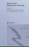 Mentoring in Mathematics Teach - Jaworski, Barbara (Editor), and Watson, Anne (Editor)