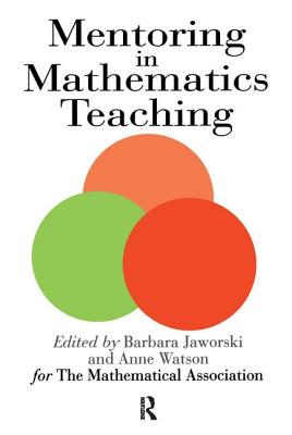 Mentoring In Mathematics Teaching - Jaworski, Barbara (Editor), and Watson, Anne (Editor)