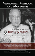 Mentoring, Methods, and Movements: Colloquium in Honor of Terence K. Hopkins by His Former Students and the Fernand Braudel Center for the Study of Economies, Historical Systems, and Civilizations
