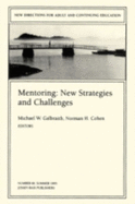 Mentoring: New Strategies and Challenges: New Directions for Adult and Continuing Education, Number 66