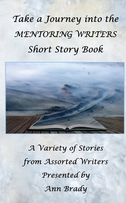 Mentoring Writers 2021 Short Story Book - Brady, Ann (Compiled by)