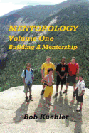 Mentorology Volume One: Building A Mentorship