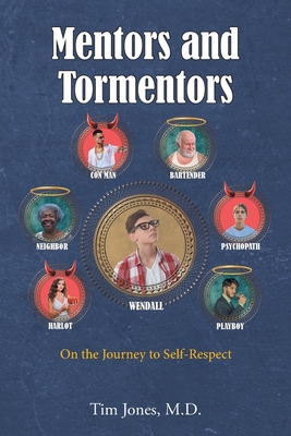 Mentors and Tormentors: On the Journey to Self-Respect - Jones, Tim