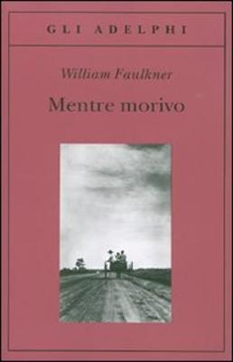 Mentre Morivo - Faulkner, William