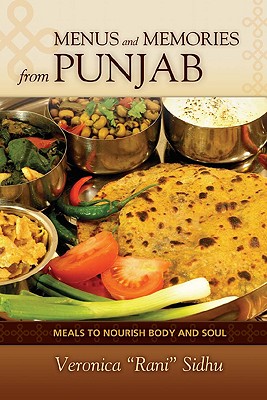 Menus & Memories from Punjab - Veronica "Rani" Sidhu