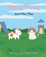 Meow Meow and Moo Moo. A Kids Story Book for Ages 6-8 about Self Love and Self Acceptance
