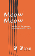 Meow Meow: Translation for humans: amazing novel for cats!