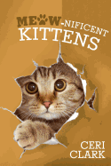 Meow-Nificent Kittens: The Secret Personal Internet Address & Password Log Book for Kitten & Cat Lovers