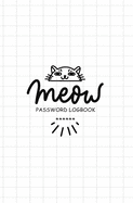 Meow: Password Organizer Notebook for Cats Lovers, Organizer/ Keeper/ Log Book/ Password Book Alphabetical To Protect Usernames and Password, Small Pocket Size
