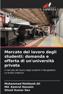 Mercato del lavoro degli studenti: domanda e offerta di un'universit? privata