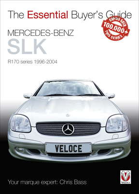 Mercedes-Benz Slk: R170 Series 1996-2004 - Bass, Chris