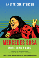 Mercedes Sosa - More than a Song: A tribute to "La Negra," the voice of Latin America (1935-2009 )