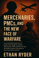 Mercenaries, PMCs, and the New Face of Warfare