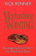 Merchandising the Anointing: Developing Descernment for These Last Days