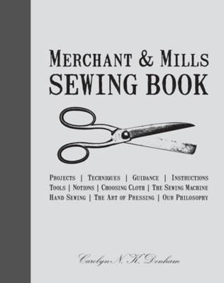 Merchant & Mills Sewing Book - Denham, Carolyn, and Field, Roderick