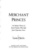 Merchant Princes: An Intimate History of Jewish Families Who Built Great Department Stores