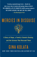 Mercies in Disguise: A Story of Hope, a Family's Genetic Destiny, and the Science That Rescued Them