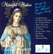 Merciful Mother: Songs in Honor of the Blessed Virgin Mary