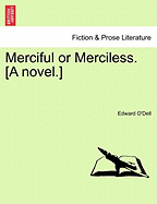 Merciful or Merciless. [A Novel.]