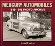 Mercury Automobiles: 1939-1959 Photo Archive - Moloney, James