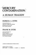 Mercury Contamination: A Human Tragedy - D Itri Patricia a, and D'Itri, Patricia Ward, and D'Itri, P A