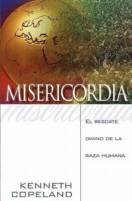 Mercy- The Divine Rescue of the Human Race Spanish - Copeland, Kenneth