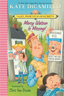 Mercy Watson Is Missing!: Tales from Mercy Watson's Deckawoo Drive, Volume Seven