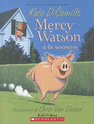 Mercy Watson ? La Rescousse - DiCamillo, Kate, and Van Dusen, Chris (Illustrator)