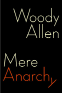 Mere Anarchy - Allen, Woody