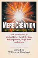 Mere Creation: Science, Faith and Intelligent Design