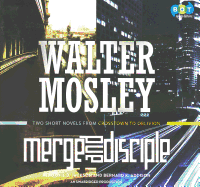 Merge and Disciple: Two Short Novels from Crosstown to Oblivion