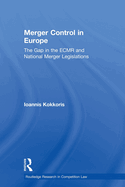 Merger Control in Europe: The Gap in the ECMR and National Merger Legislations
