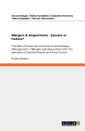 Mergers & Acquisitions - Success or Failure?: The Role of Corporate Governance and Strategic Management in Mergers and Acquisitions with the examples of DaimlerChrysler and Sony Ericsson