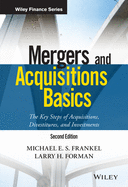 Mergers and Acquisitions Basics: The Key Steps of Acquisitions, Divestitures, and Investments