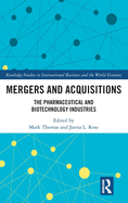 Mergers and Acquisitions: The Pharmaceutical and Biotechnology Industries