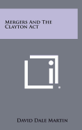 Mergers and the Clayton ACT
