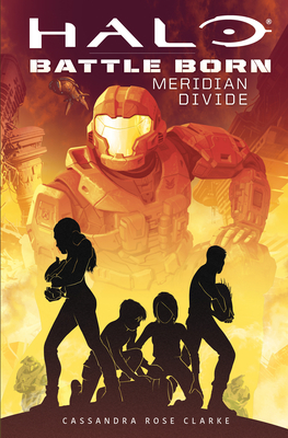 Meridian Divide: An Afk Book (Halo: Battle Born #2): Volume 2 - Clarke, Cassandra Rose