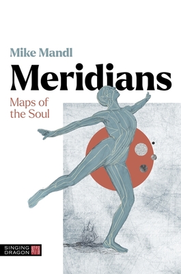 Meridians: Maps of the Soul - Mandl, Mike, and Santler, Helmuth (Editor)