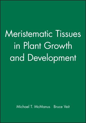 Meristematic Tissues in Plant Growth and Development - McManus, Michael T. (Editor), and Veit, Bruce (Editor)