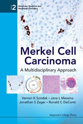 Merkel Cell Carcinoma: A Multidisciplinary Approach - Sondak, Vernon K (Editor), and Messina, Jane L (Editor), and Zager, Jonathan S (Editor)