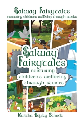 Merlin Woods Series Compilation Book: Nurturing Children's Wellbeing Through Stories - Begley Schade, Martha