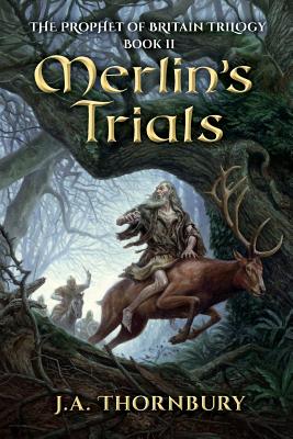 Merlin's Trials - Thornbury, J a