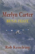 Merlyn Carter, Bush Pilot