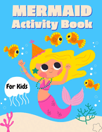 Mermaid Activity Book for Kids: Mermaid Activity Book for Girls, How to Draw Mermaid Book, Dot to Dot Marker