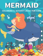 Mermaid Coloring & Activity Book for Kids: A Fun with Coloring, Dot to Dot, Word Scramble, Spot The Difference, Mazes, Sudoku, Word Search, Crossword and More