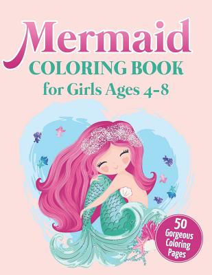 Mermaid Coloring Book for Girls Ages 4-8: 50 Gorgeous Coloring Pages - Coloring Books, Ew